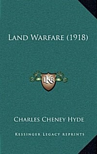 Land Warfare (1918) (Hardcover)