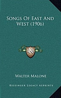 Songs of East and West (1906) (Hardcover)