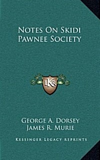 Notes on Skidi Pawnee Society (Hardcover)