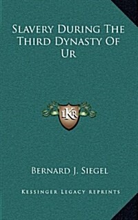 Slavery During the Third Dynasty of Ur (Hardcover)