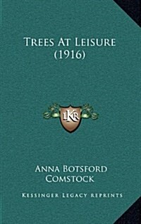 Trees at Leisure (1916) (Hardcover)