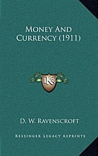 Money and Currency (1911) (Hardcover)