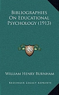 Bibliographies on Educational Psychology (1913) (Hardcover)