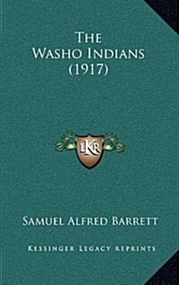The Washo Indians (1917) (Hardcover)