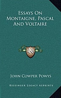 Essays on Montaigne, Pascal and Voltaire (Hardcover)