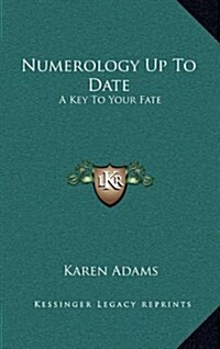 Numerology Up to Date: A Key to Your Fate (Hardcover)