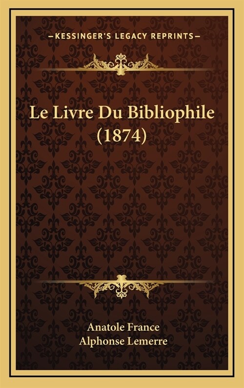Le Livre Du Bibliophile (1874) (Hardcover)