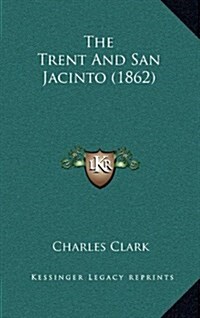 The Trent and San Jacinto (1862) (Hardcover)