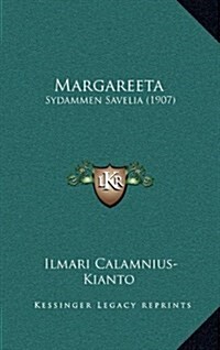 Margareeta: Sydammen Savelia (1907) (Hardcover)