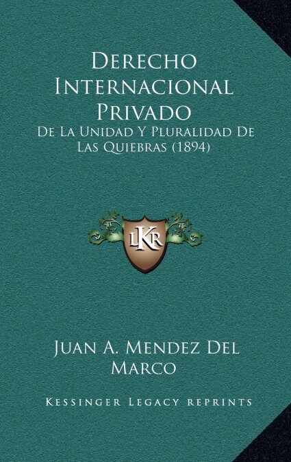 Derecho Internacional Privado: de La Unidad y Pluralidad de Las Quiebras (1894) (Hardcover)