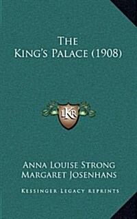 The Kings Palace (1908) (Hardcover)