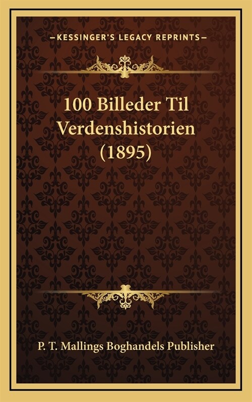 100 Billeder Til Verdenshistorien (1895) (Hardcover)