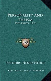 Personality and Theism: Two Essays (1887) (Hardcover)