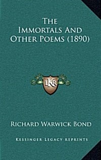 The Immortals and Other Poems (1890) (Hardcover)