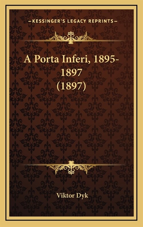 A Porta Inferi, 1895-1897 (1897) (Hardcover)