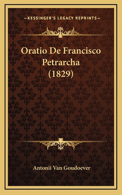 Oratio de Francisco Petrarcha (1829) (Hardcover)