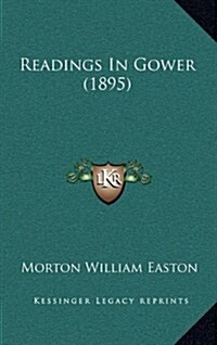 Readings in Gower (1895) (Hardcover)