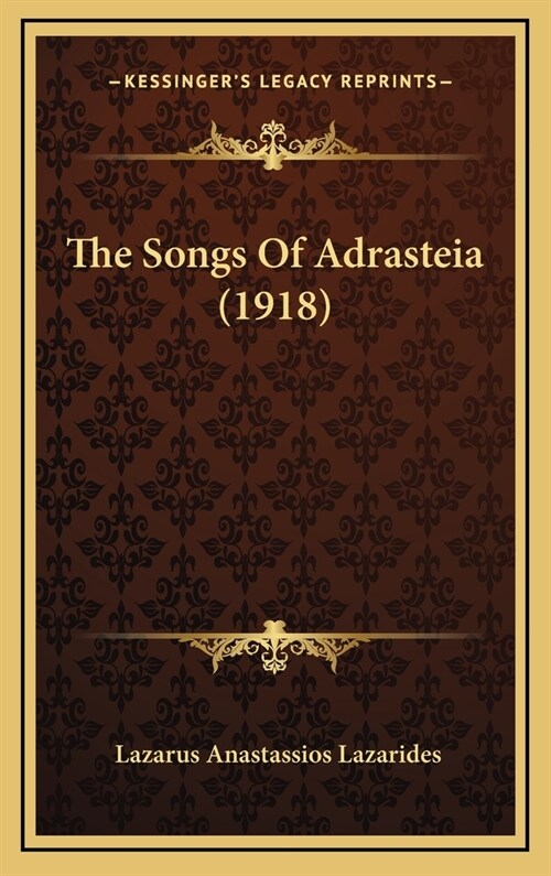 The Songs of Adrasteia (1918) (Hardcover)