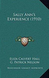 Sally Anns Experience (1910) (Hardcover)