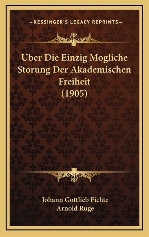 Uber Die Einzig Mogliche Storung Der Akademischen Freiheit (1905) (Hardcover)