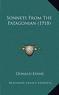 Sonnets from the Patagonian (1918) (Hardcover)