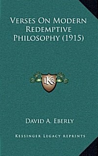 Verses on Modern Redemptive Philosophy (1915) (Hardcover)