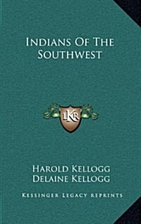 Indians of the Southwest (Hardcover)