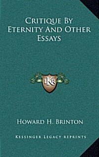 Critique by Eternity and Other Essays (Hardcover)