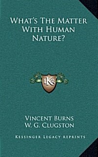 Whats the Matter with Human Nature? (Hardcover)