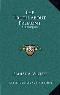 The Truth about Fremont: An Inquiry (Hardcover)