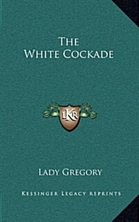 The White Cockade (Hardcover)