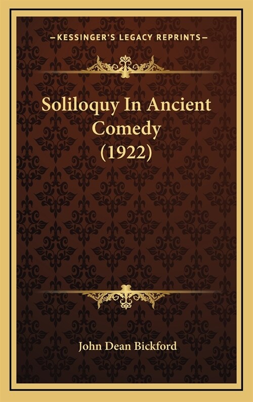 Soliloquy in Ancient Comedy (1922) (Hardcover)