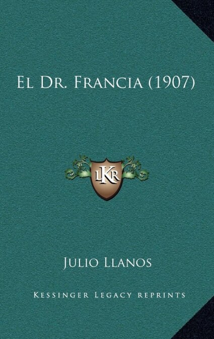 El Dr. Francia (1907) (Hardcover)