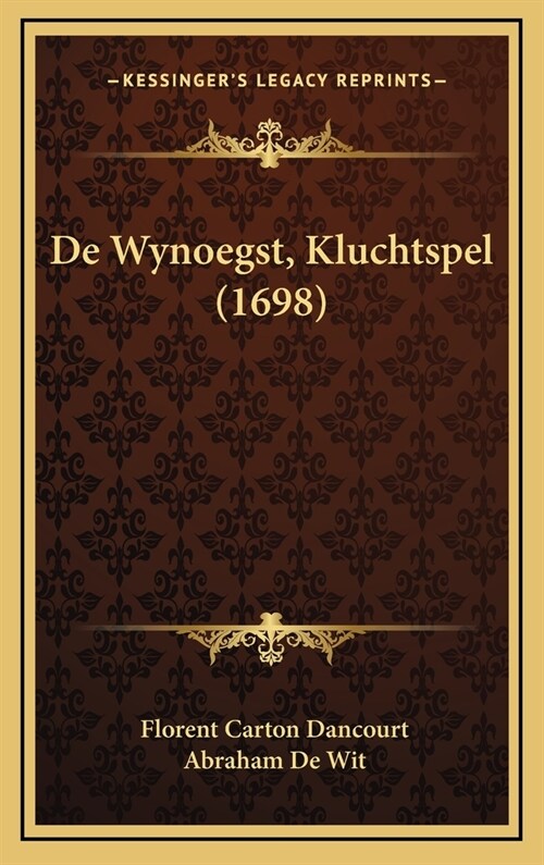 de Wynoegst, Kluchtspel (1698) (Hardcover)