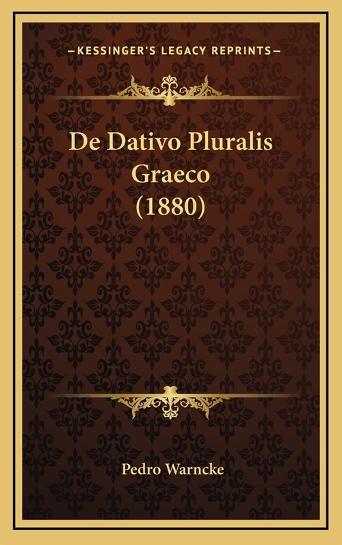 de Dativo Pluralis Graeco (1880) (Hardcover)