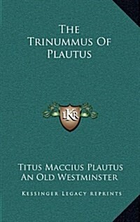 The Trinummus of Plautus (Hardcover)