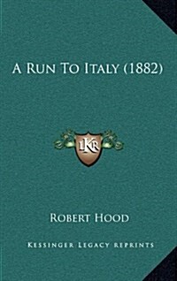 A Run to Italy (1882) (Hardcover)