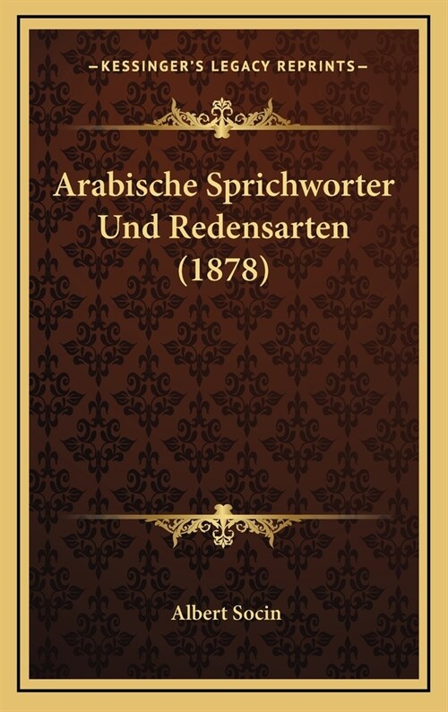 Arabische Sprichworter Und Redensarten (1878) (Hardcover)
