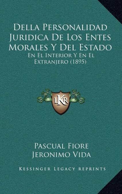 Della Personalidad Juridica de Los Entes Morales y del Estado: En El Interior y En El Extranjero (1895) (Hardcover)