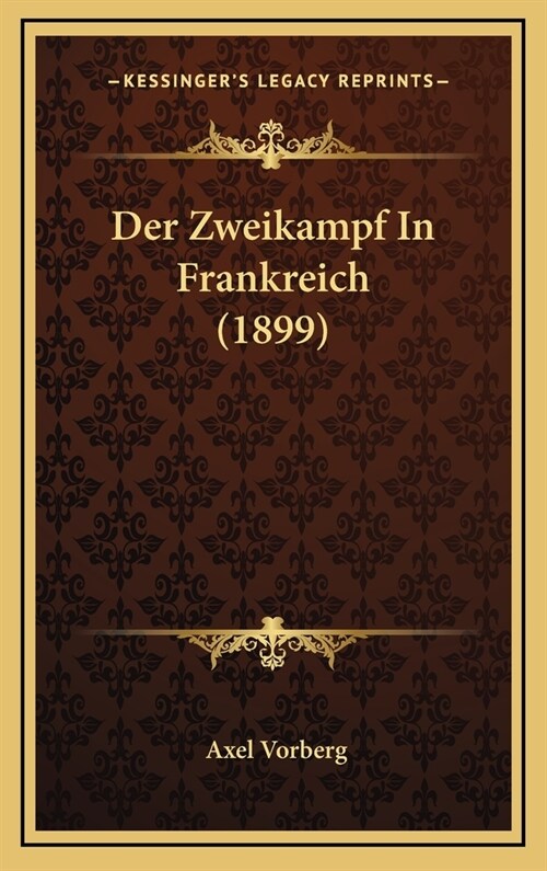 Der Zweikampf in Frankreich (1899) (Hardcover)