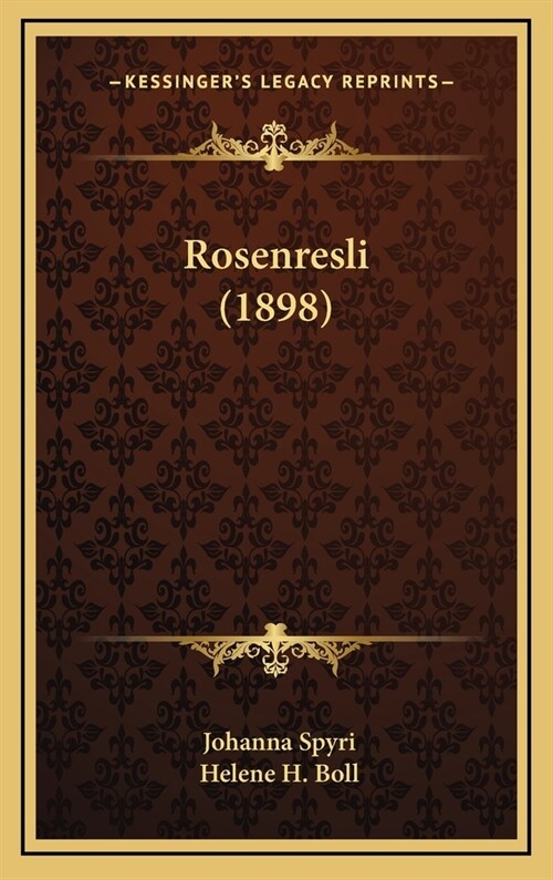 Rosenresli (1898) (Hardcover)