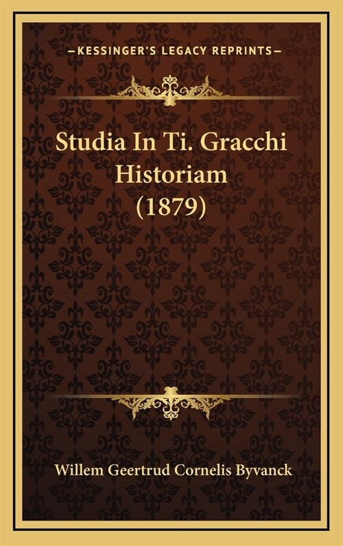 Studia in Ti. Gracchi Historiam (1879) (Hardcover)