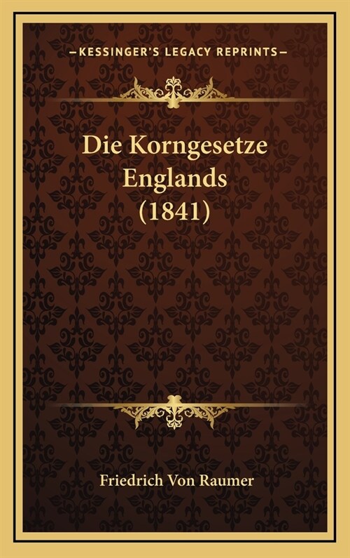Die Korngesetze Englands (1841) (Hardcover)