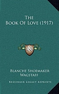 The Book of Love (1917) (Hardcover)