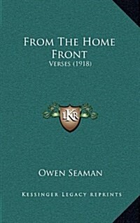 From the Home Front: Verses (1918) (Hardcover)