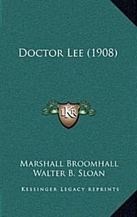 Doctor Lee (1908) (Hardcover)