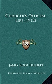 Chaucers Official Life (1912) (Hardcover)