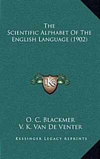 The Scientific Alphabet of the English Language (1902) (Hardcover)
