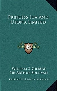 Princess Ida and Utopia Limited (Hardcover)