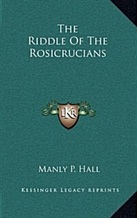 The Riddle of the Rosicrucians (Hardcover)